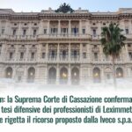 Cartello Camion: la Suprema Corte di Cassazione conferma integralmente le tesi difensive dei professionisti di Leximmetry e rigetta il ricorso propostO dalla Iveco s.p.a.